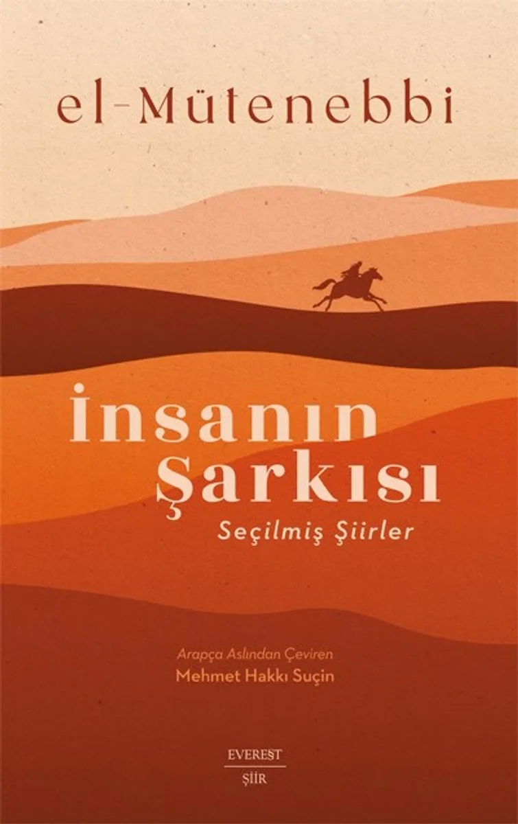 El-Mütenebbi İnsanın Şarkısı (Seçilmiş Şiirler)