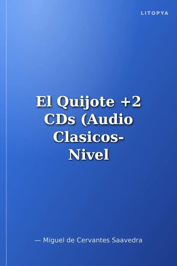 El Quijote +2 CDs (Audio Clasicos- Nivel Superior)