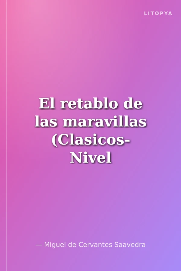 El retablo de las maravillas (Clasicos- Nivel Inicial) İspanyolca Okuma Kitabı