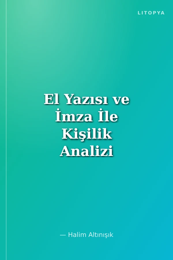 El Yazısı ve İmza İle Kişilik Analizi