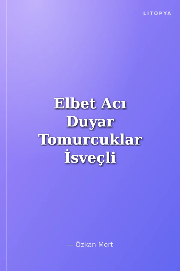 Elbet Acı Duyar Tomurcuklar İsveçli Kadın Şairlerin Aşk Şiirleri