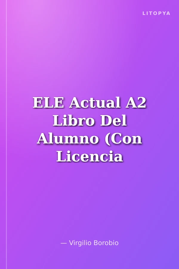ELE Actual A2 Libro Del Alumno (Con Licencia Digital)
