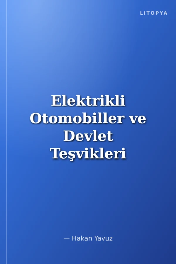 Elektrikli Otomobiller ve Devlet Teşvikleri