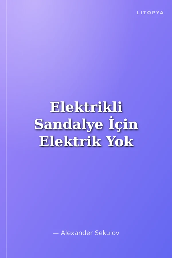 Elektrikli Sandalye İçin Elektrik Yok