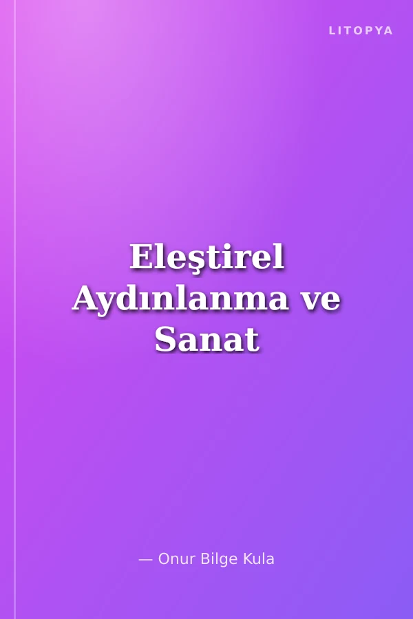 Eleştirel Aydınlanma ve Sanat