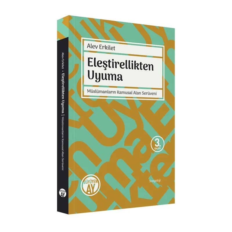 Eleştirellikten Uyuma Müslümanların Kamusal Alan Serüveni