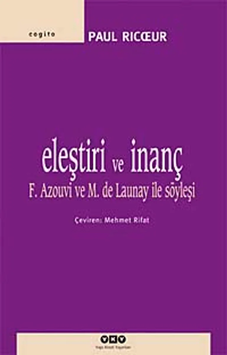 Eleştiri ve İnanç F. Azouvi ve M. De Launay ile Söyleşi