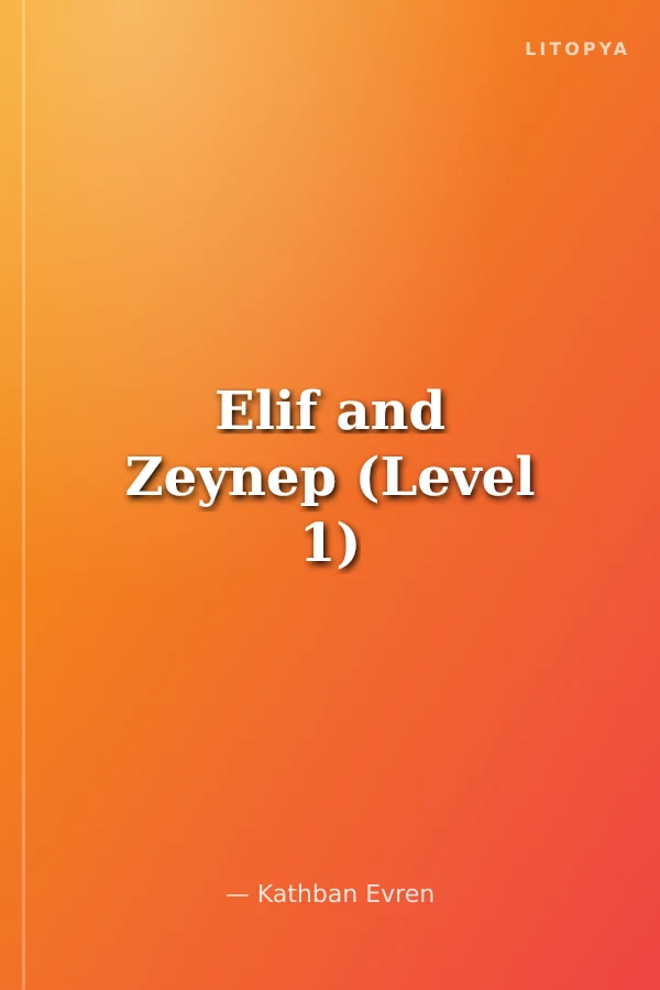Elif and Zeynep (Level 1)