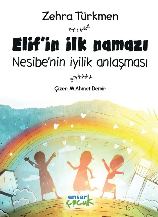 Elif'in İlk Namazı Nesibe'nin İyilik Anlaşması