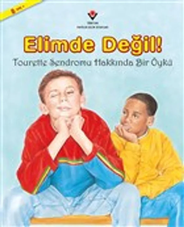 Elimde Değil! Tourette Sendromu Hakkında Bir Öykü