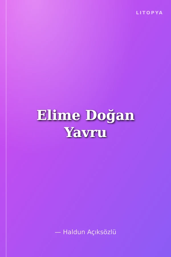 Elime Doğan Yavru