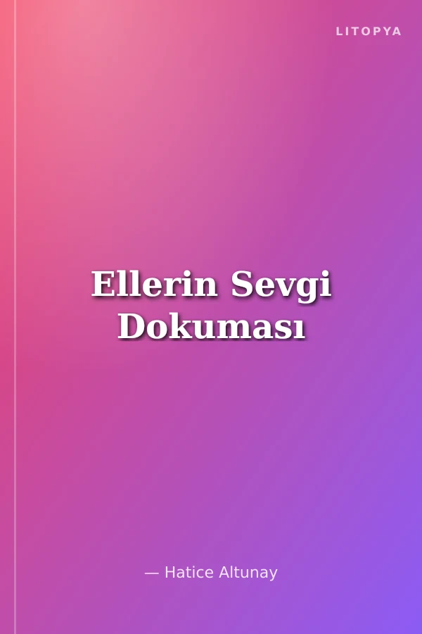 Ellerin Sevgi Dokuması