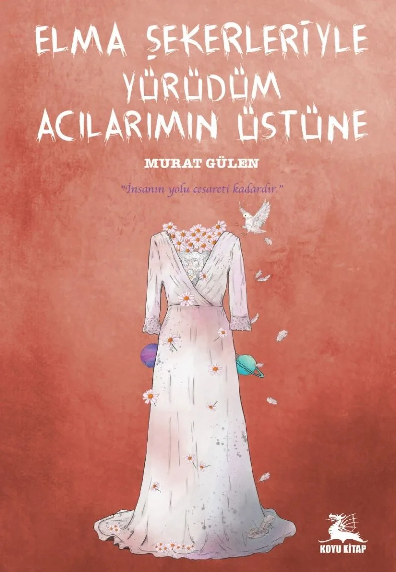 Elma Şekerleriyle Yürüdüm Acılarımın Üstüne