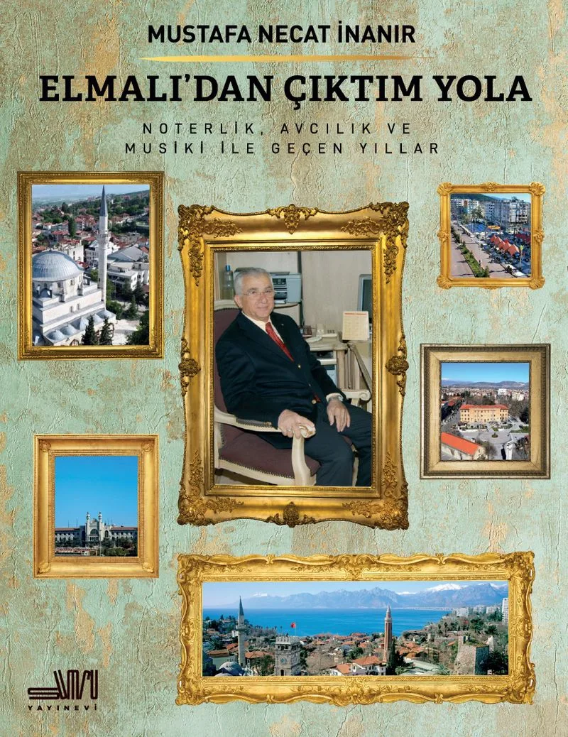Elmalı'dan Çıktım Yola Noterlik, Avcılık ve Musiki ile Geçen Yıllar