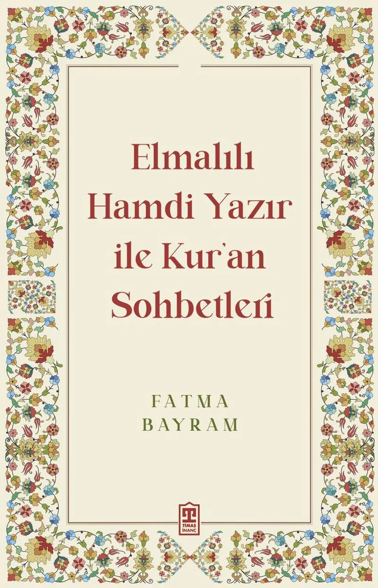 Elmalılı Hamdi Yazır ile Kur'an Sohbetleri