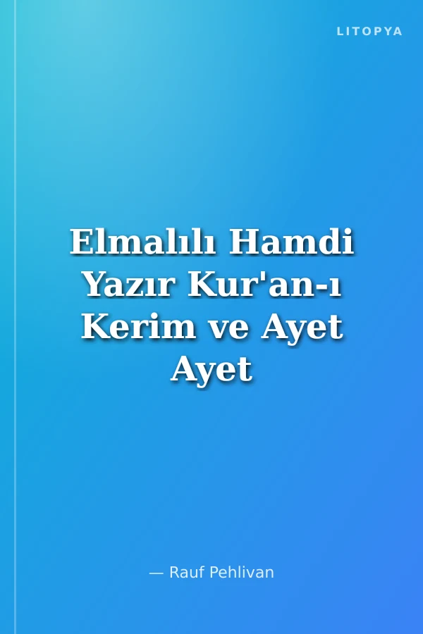 Elmalılı Hamdi Yazır Kur'an-ı Kerim ve Ayet Ayet Türkçe Meali
