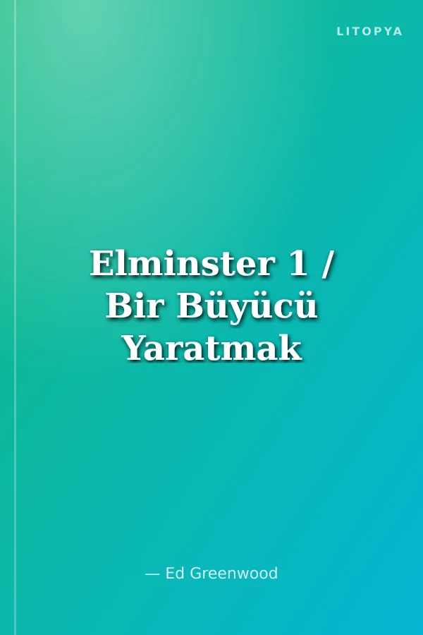 Elminster 1 / Bir Büyücü Yaratmak