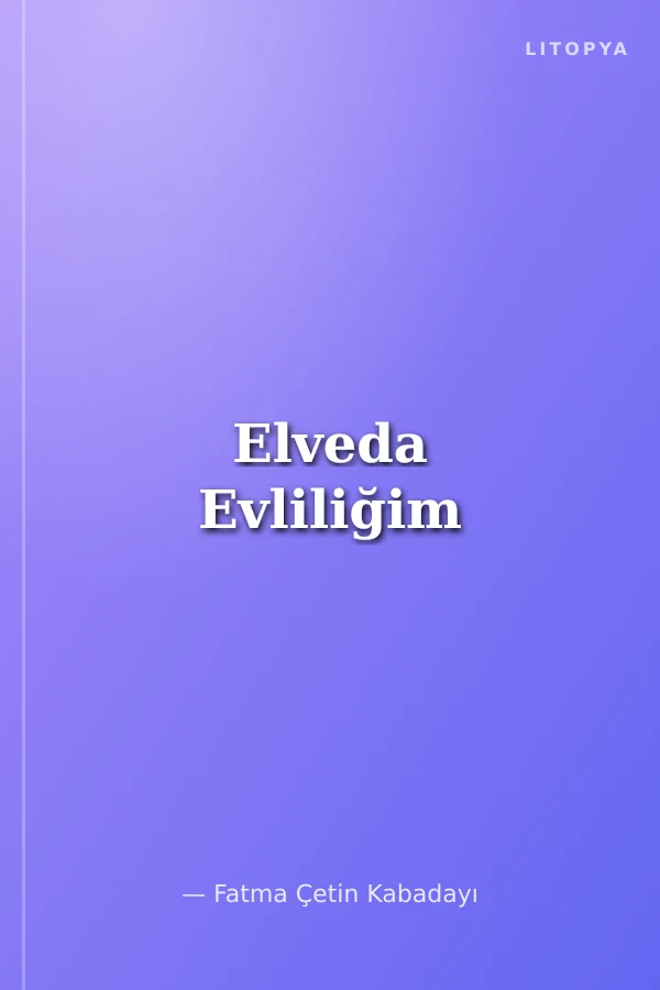 Elveda Evliliğim