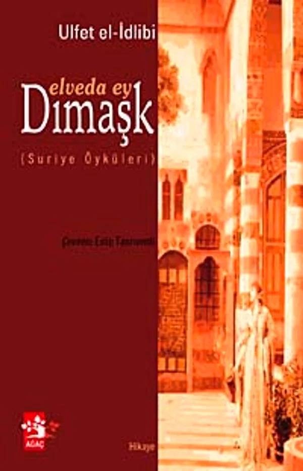 Elveda Ey Dımaşk Suriye Hikayeleri