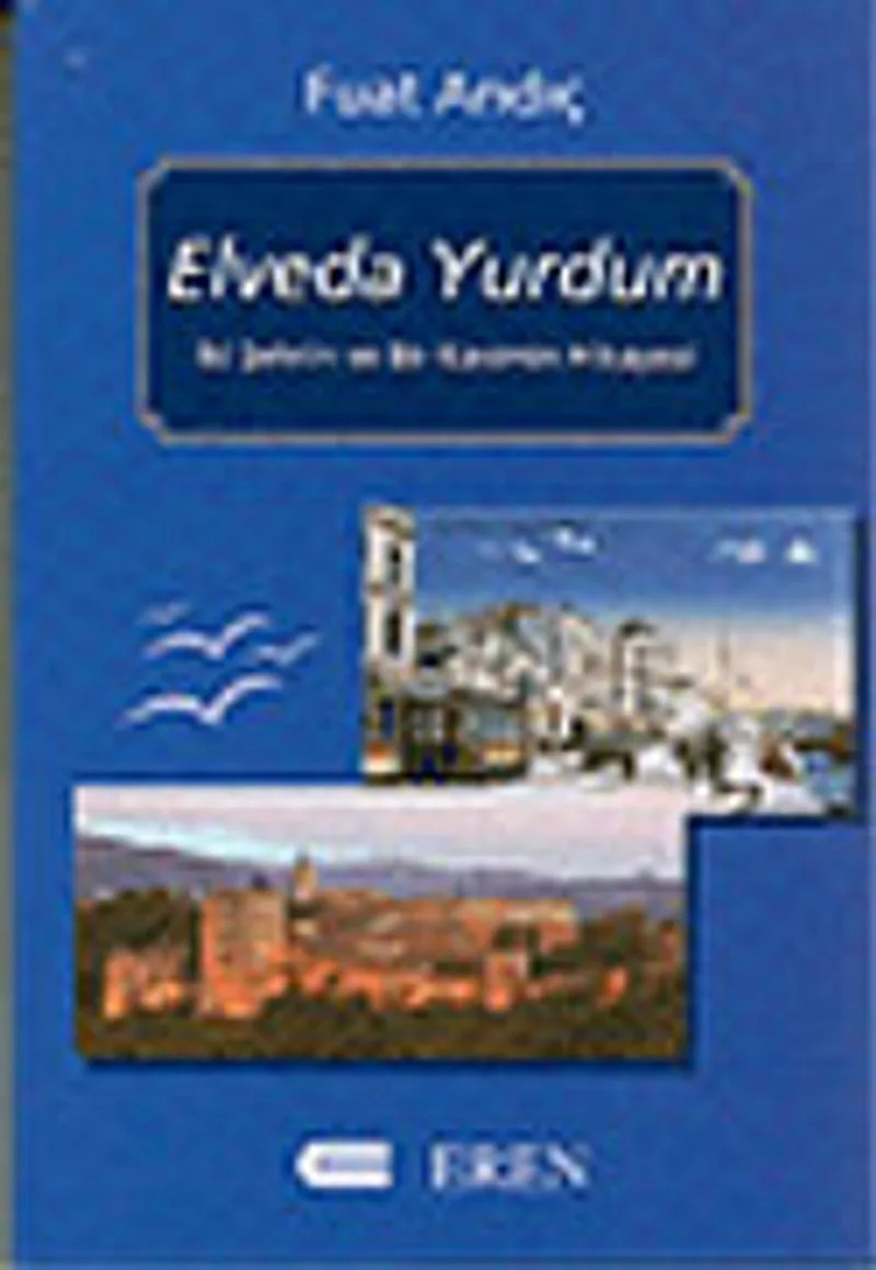 Elveda Yurdum / İki Şehrin ve Bir Kavimin Hikayesi