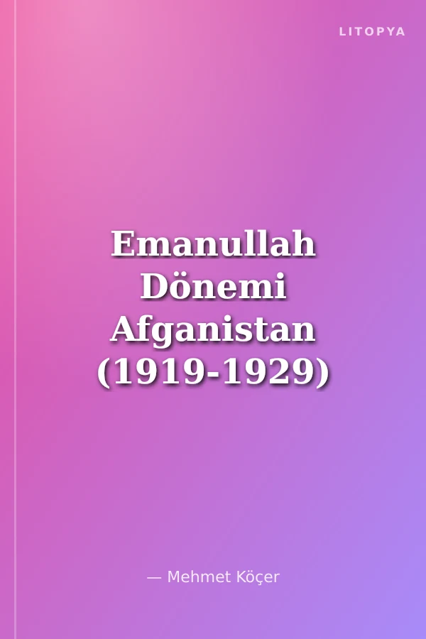 Emanullah Dönemi Afganistan (1919-1929)