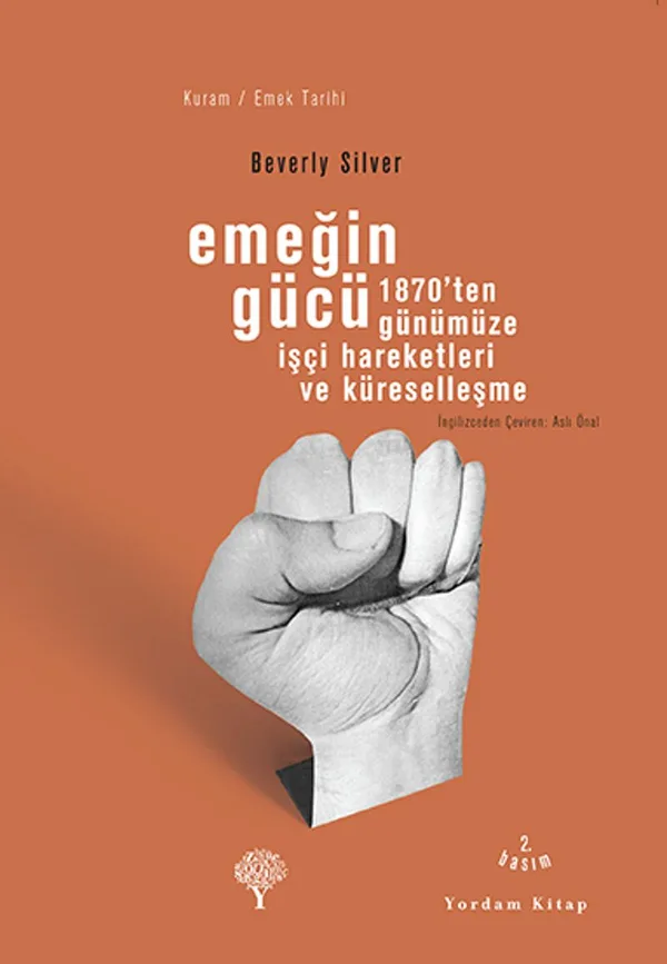 Emeğin Gücü 1870'ten Günümüze İşçi Hareketleri ve Küreselleşme