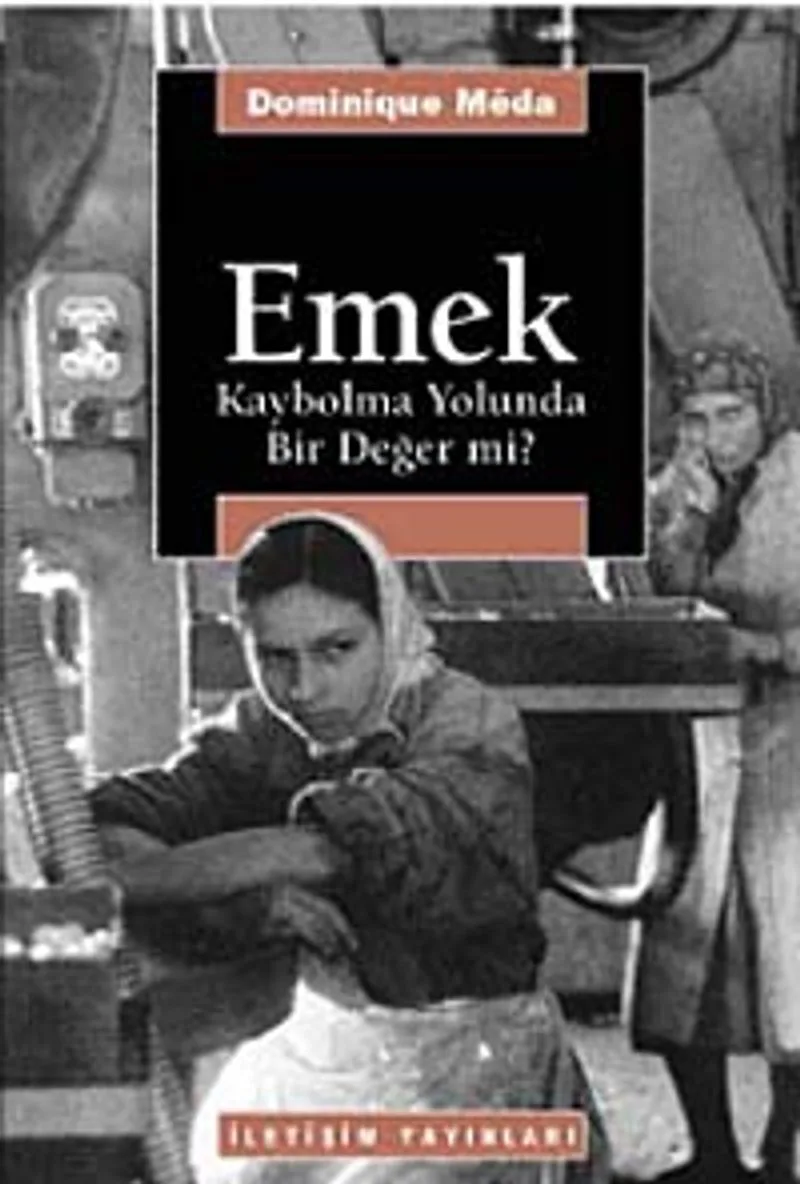 Emek: Kaybolma Yolunda Bir Değer mi?