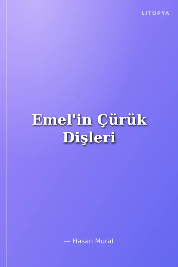 Emel'in Çürük Dişleri