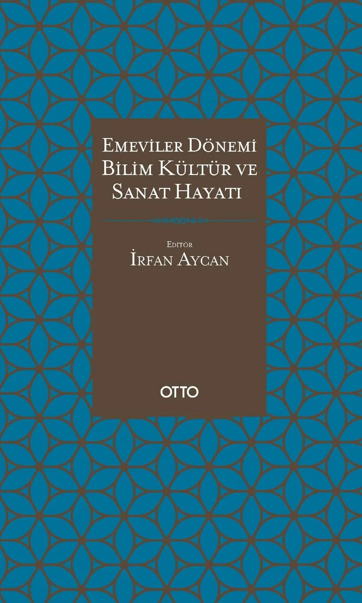 Emeviler Dönemi Bilim, Kültür ve Sanat Hayatı (Ciltli)