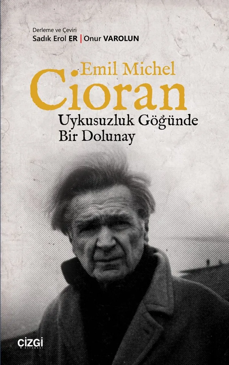 Emil Michel Cioran Uykusuzluk Göğünde Bir Dolunay