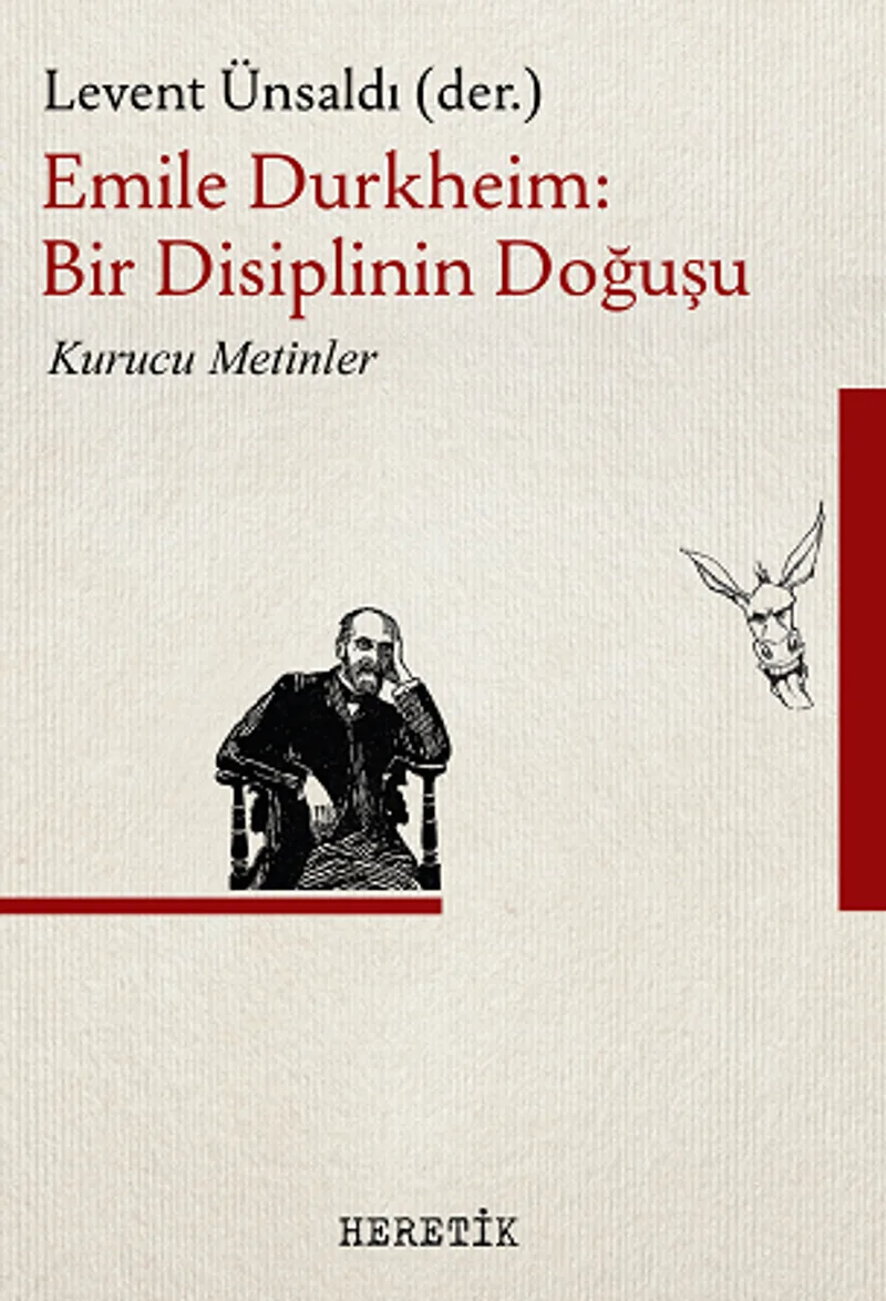 Emile Durkheim : Bir Disiplinin Doğuşu