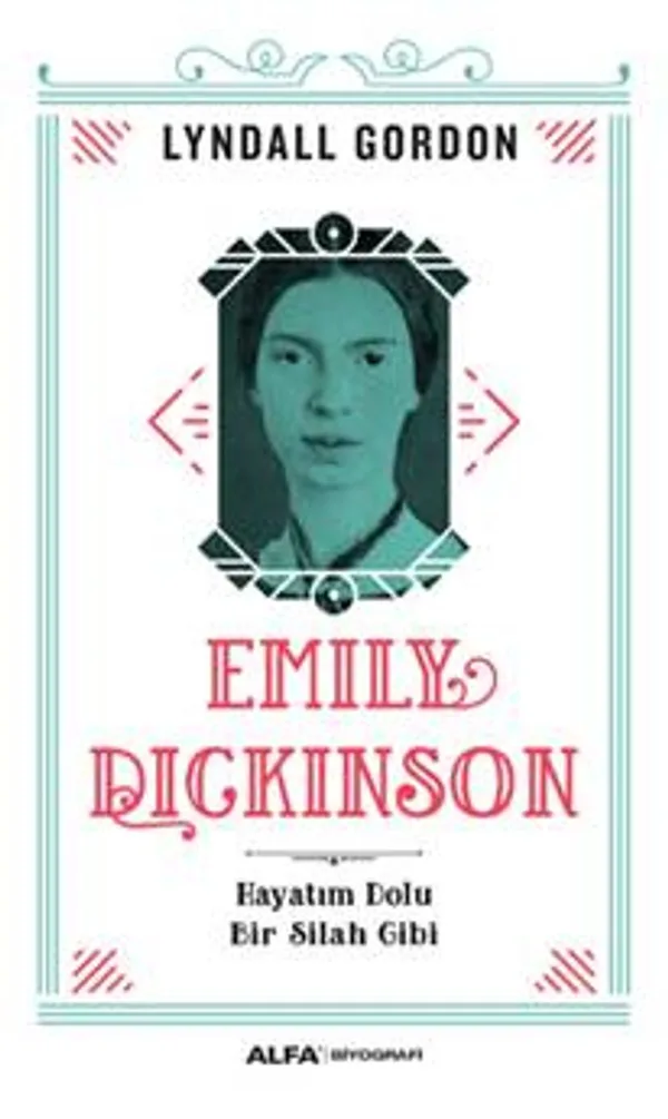 Emily Dickinson Hayatım Dolu Bir Silah Gibi