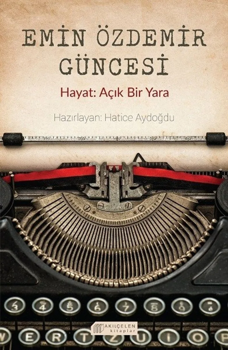 Emin Özdemir Güncesi Hayat: Açık Bir Yara