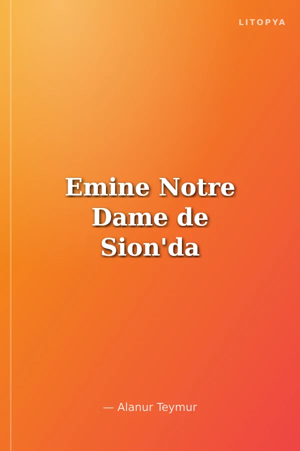 Emine Notre Dame de Sion'da