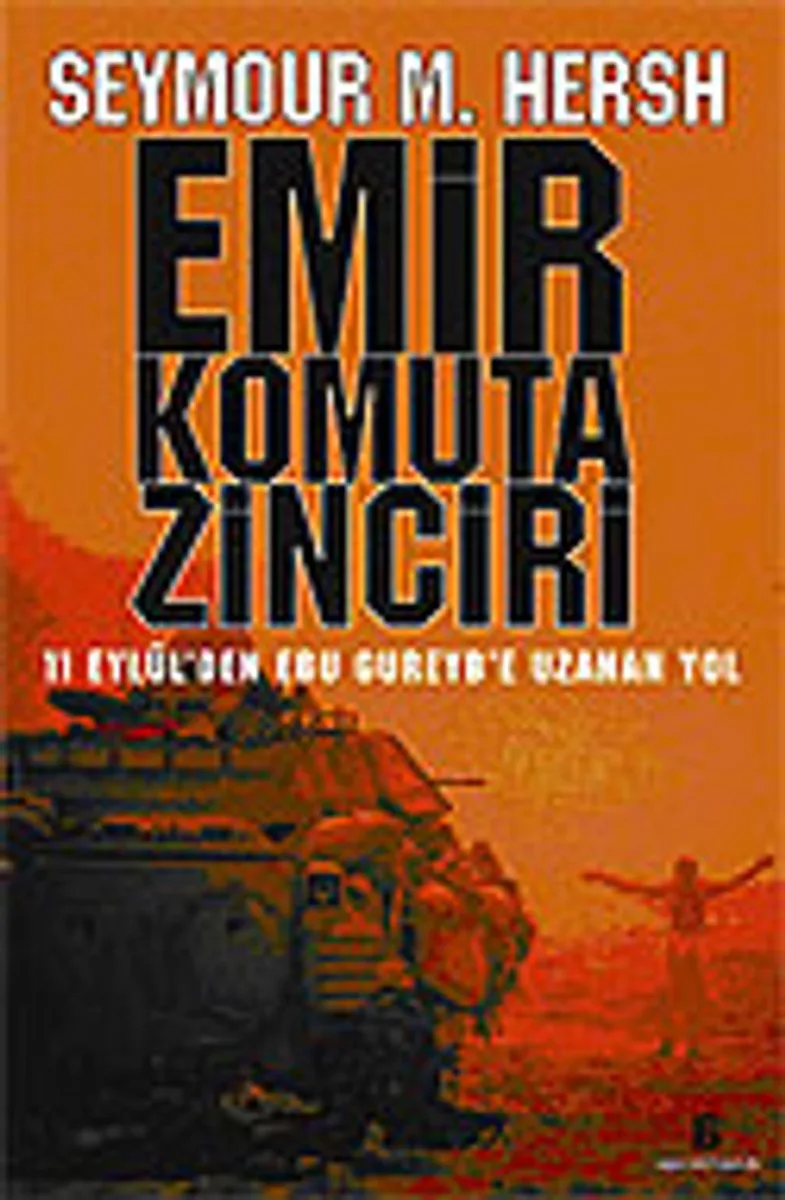 Emir Komuta Zinciri 11 Eylül'den Ebu Gureyb'e Uzanan Yol