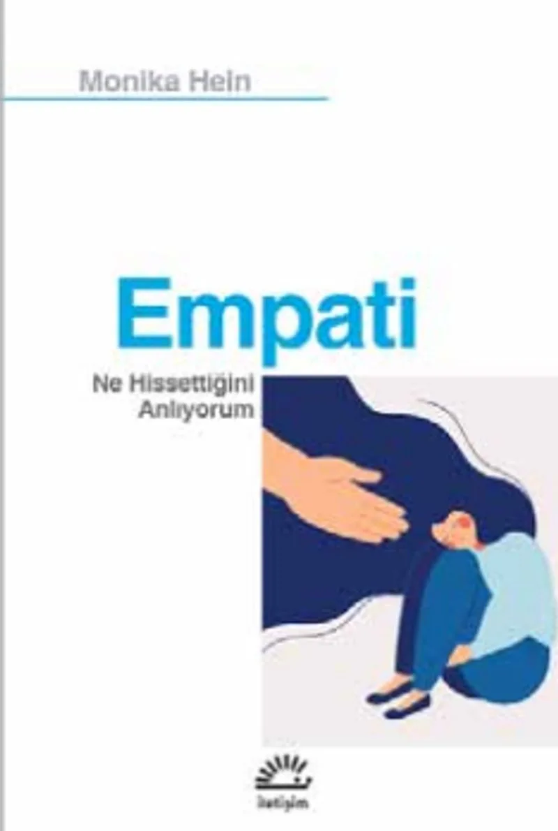 Empati Ne Hissettiğini Anlıyorum