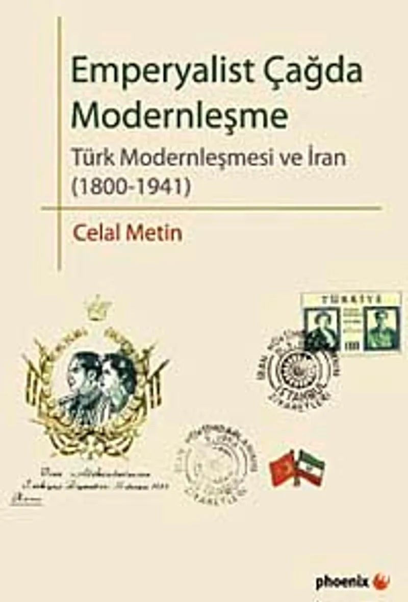 Emperyalist Çağda Modernleşme Türk Modenleşmesi ve İran (1800-1941
