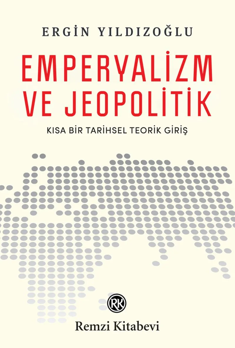 Emperyalizm ve Jeopolitik Kısa Bir Tarihsel Teorik Girişi