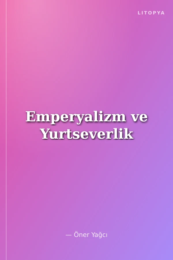 Emperyalizm ve Yurtseverlik