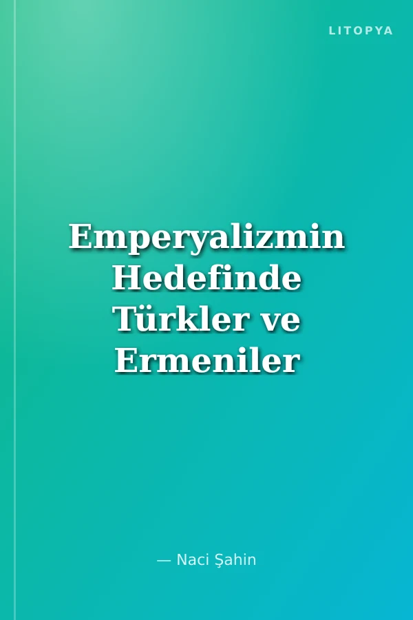 Emperyalizmin Hedefinde Türkler ve Ermeniler
