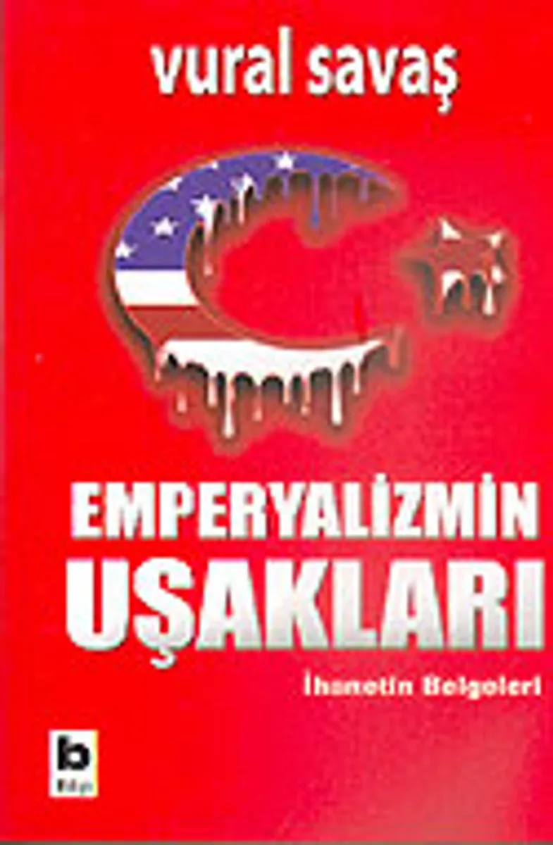 Emperyalizmin Uşakları İhanetin Belgeleri