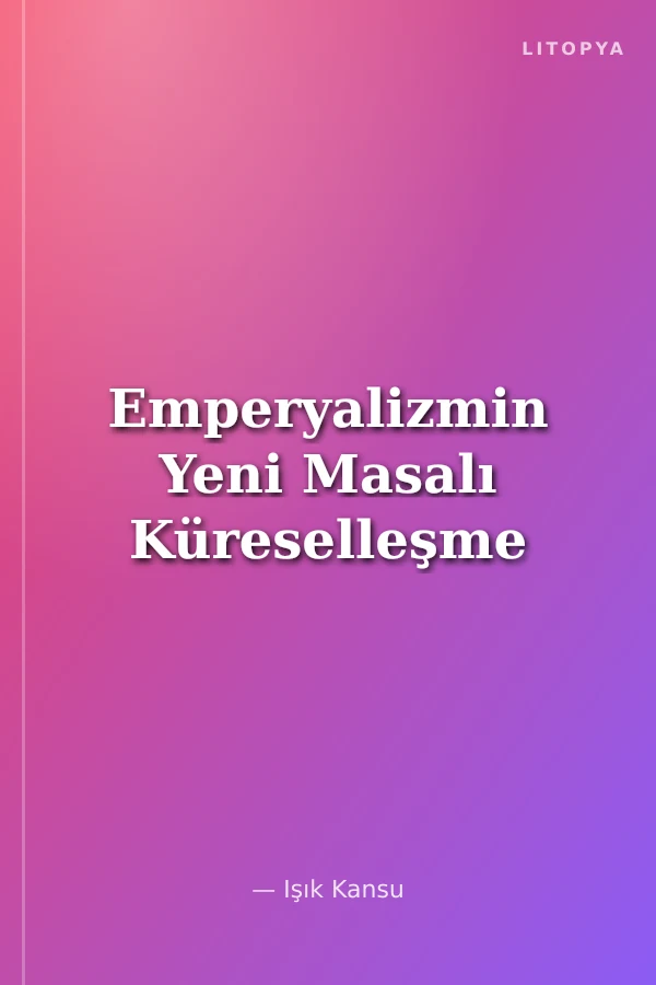 Emperyalizmin Yeni Masalı Küreselleşme