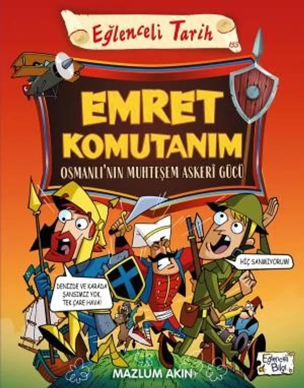 Emret Komutanım Osmanlı'nın Muhteşem Askeri Gücü