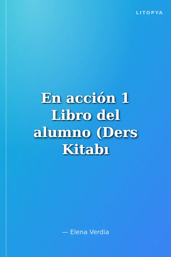 En acción 1 Libro del alumno (Ders Kitabı +Audio descargable) İspanyolca Temel ve Orta-Alt Seviye
