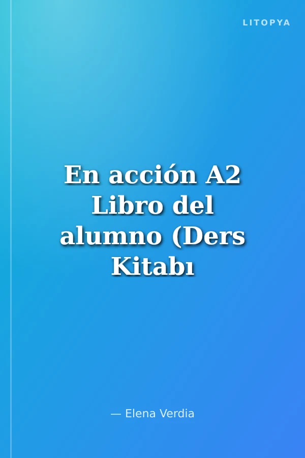 En acción A2 Libro del alumno (Ders Kitabı +Audio descargable) İspanyolca Orta-Alt Seviye
