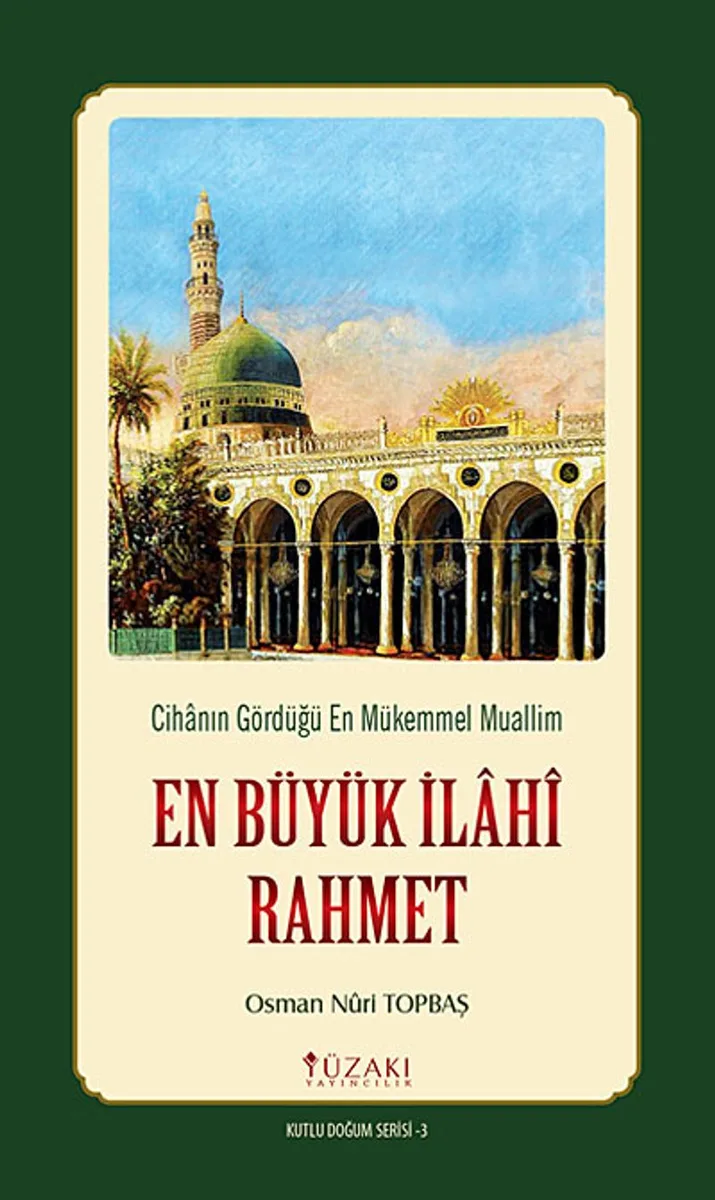 En Büyük İlahi Rahmet Cihanın Gördüğü En Mükemmel Muallim
