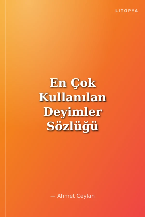 En Çok Kullanılan Deyimler Sözlüğü