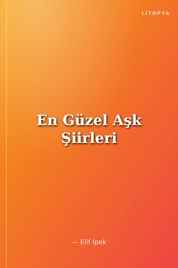 En Güzel Aşk Şiirleri