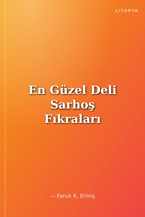 En Güzel Deli Sarhoş Fıkraları