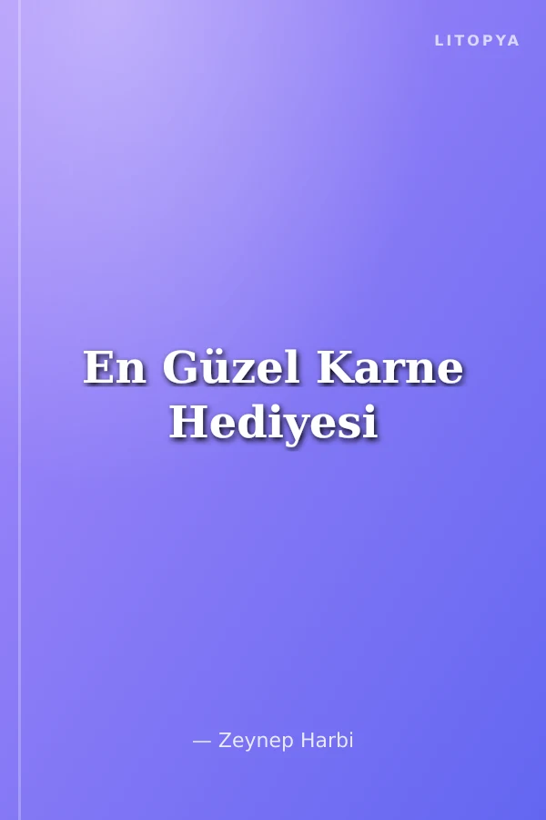 En Güzel Karne Hediyesi